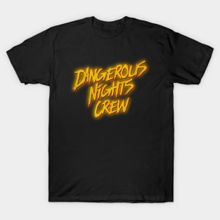 Dangerous Nights Crew T-Shirt